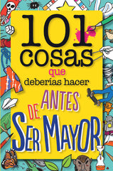 101 cosas que deberías hacer antes de ser mayor