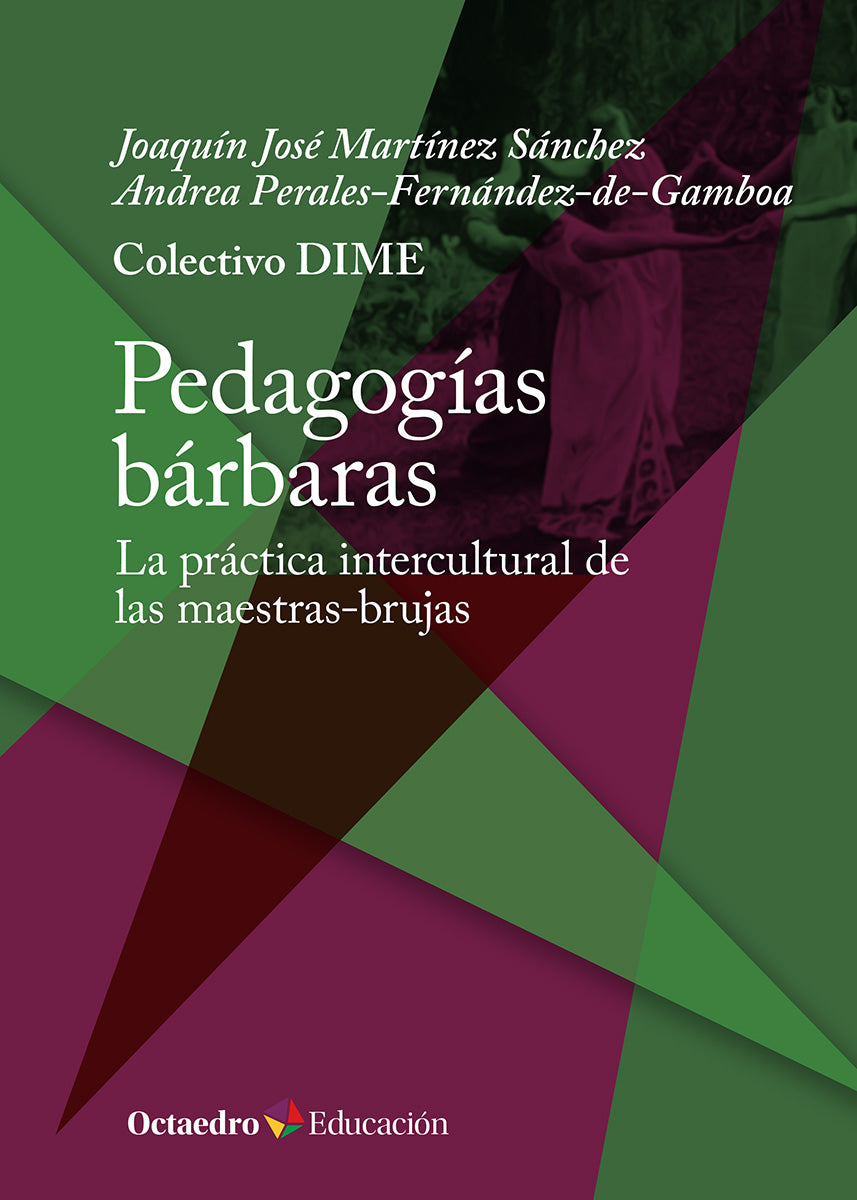 Pedagogías bárbaras: La práctica intercultural de las maestras-brujas (Editorial Octaedro, S.L.) 9788410054394