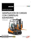 Cuaderno del alumno. Manipulación de cargas con carretillas elevadoras (Transversal: MF0432_1). Certificados de profesionalidad