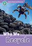 Oxford Read and Discover 4. Why we Recycle MP3 Pack. Fiona Undrill (Oxford University Press España, S.A.) 9780194022101