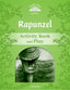 Classic Tales 3. Rapunzel. Activity Book and Play. Sue Arengo (Oxford University Press España, S.A.) 9780194239769
