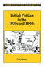 British Politics in 1930S&1940S Pb (Cambridge) - 9780521317290