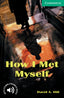 How I Met Myself Level 3. Hill, David A. (Cambridge University Press) 9780521750189