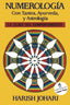 NUMEROLOGIA CON TANTRA AYURVEDA Y ASTROLOGIA I Johari,H I Inner Traditions I 9780892814633