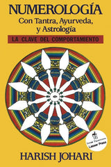 NUMEROLOGIA CON TANTRA AYURVEDA Y ASTROLOGIA I Johari,H I Inner Traditions I 9780892814633