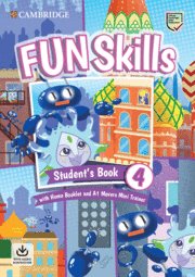 Fun Skills Level 4/Movers Student’s Book with Home Booklet and Mini Trainer with Downloadable Audio | Varios autores | 9781108563826 (Cambridge)