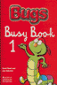 Bugs Busy Book 1 EP WB 04 HEIIN11EP (Macmillan) - 9781405062312