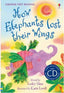How Elephants Lost Their Wings +cd 5-8 Years (Usborne Inglés) - 9781409533306