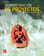 Administración de proyectos, pack. Gray, Clifford F., Larson, Erik W. (McGraw-Hill Interamericana de España S.L.) 9781456287665