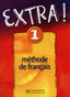 Extra 1! Livre de L'eleve (Hachette Litterature) - 9782011552310