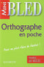 Bled. Mini. Orthographe en Poche (Hachette) - 9782011695796