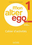 Mon Alter Ego 1 Ejercicios | HACHETTE | 9782017153146