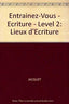Lieux D'ecriture Intermediate-entrainez-vous (Cle International) - 9782190338453