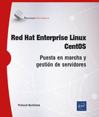RED HAT ENTERPRISE LINUX CENTOS PUESTA EN MARCHA Y GESTION - 9782409043833