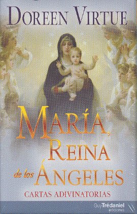 MARIA REINA DE LOS ANGELES CARTAS ADIVINATORIAS I Doreen,Virtue I Guy Tredaniel Ediciones I 9782813203557