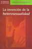 INVENCION DE LA HETEROSEXUALIDAD,LA | JONATHAN NED KATZ | ME CAYO EL VEINTE | 9786077694106