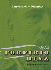 Porfirio Díaz: Empresario y dictador. Los negocios de Porfirio Díaz (1876-1911)