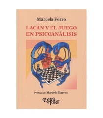 LACAN Y EL JUEGO EN PSICOANALISIS | MARCELA FERRO | LETRA VIVA (ARGENTINA) | 9786319015812