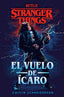 STRANGER THINGS EL VUELO DE ICARO | Caitlin Schneiderhan | 9788401024221 (Plaza & janes)