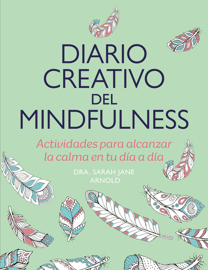 DIARIO CREATIVO DEL MINDFULNESS - 9788401034565