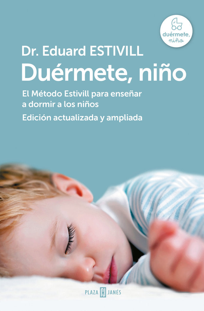 DUERMETE NIÑO EDICION ACTUALIZADA Y AMPLIADA | ESTIVILL, DR, EDUARD | PLAZA & JANES | 9788401037061