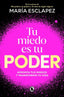 TU MIEDO ES TU PODER - 9788402430311