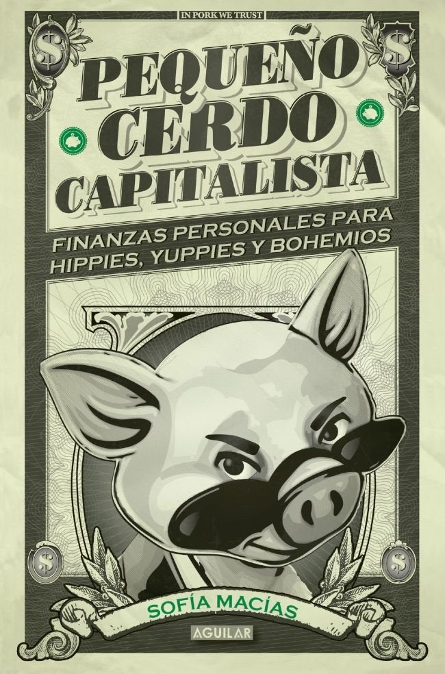PEQUEÑO CERDO CAPITALISTA | DIJKSTRA,BRAM | AGUILAR | 9788403014695