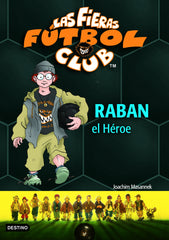 Raban, el héroe: Las Fieras del Fútbol Club 6