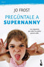 PREGUNTALE A SUPERNANNY - 9788408100782