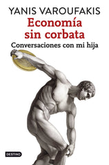 ECONOMIA SIN CORBATA | VARUFAKIS, YANIS | DESTINO INFANTIL Y JUVENIL | 9788408141914