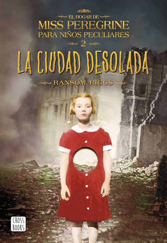 HOGAR DE MISS PEREGRINE 2 LA CIUDAD DESOLADA | Riggs,ransom | 9788408149309 (Cross books)