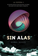 ESFERA 1 SIN ALAS | Rogers,muriel | 9788408149576 (Planeta)