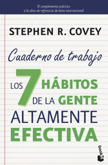 7 HABITOS DE LA GENTE ALTAMENTE EFECTIVA CUADERNO DE TRABAJ - 9788408149675