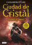 CAZADORES DE SOMBRAS 3 CIUDAD DE CRISTAL | Clare,cassandra | 9788408154006 (Destino infantil y juvenil)