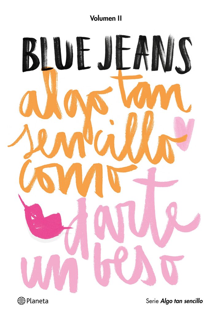 ALGO TAN SENCILLO 2 ALGO TAN SENCILLO COMO DARTE UN BESO | Blue Jeans | 9788408154907 (Planeta)