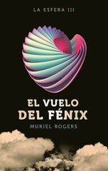 ESFERA EL VUELO DEL FENIX TRILOGIA LA ESFERA 3,LA | Rogers,muriel | 9788408162599 (Planeta)