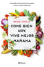 COME BIEN HOY VIVE MEJOR MAÑANA - 9788408175339