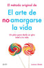 METODO ORIGINAL DE EL ARTE DE NO AMARGARSE LA VIDAEL - 9788408184270