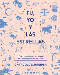 TU YO Y LAS ESTRELLAS I Gary Goldschneider I Planeta I 9788408210559