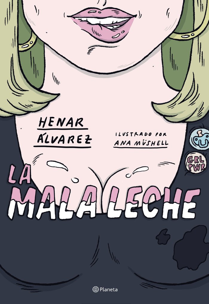 MALA LECHE,LA | Henar Alvarez | 9788408234562 (Planeta)