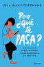PERO QUE TE PASA | ALVAREZ, LOLA | PLANETA | 9788408237235