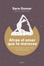 ATRAE EL AMOR QUE TE MERECES I Sara Gomar I Zenith I 9788408250685