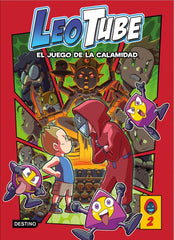 LEOTUBE 2 LEOTUBE Y EL JUEGO DE LA CALAMIDAD | Leotube | 9788408253778 (Destino infantil y juvenil)