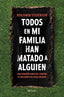 TODOS EN MI FAMILIA HAN MATADO A ALGUIEN - 9788408271130