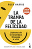 LA TRAMPA DE LA FELICIDAD - 9788408276807