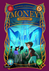 MONEY ACADEMY 1 MONEY ACADEMY Y LA FUENTE DE LA ETERNA RIQUE | NATALIA DE SANTIAGO | DESTINO INFANTIL Y JUVENIL | 9788408280422