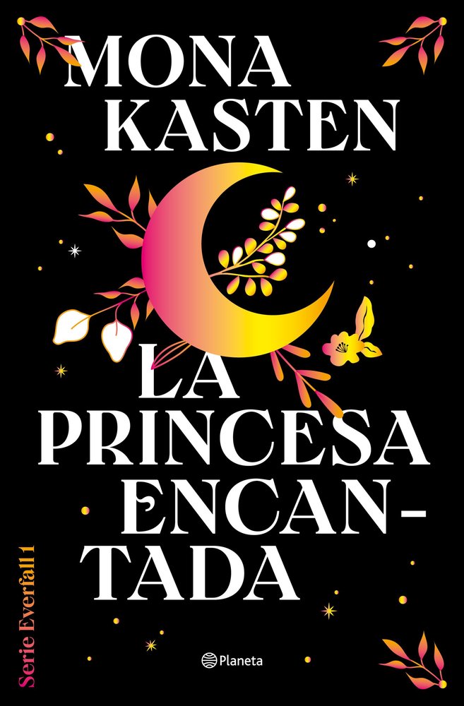 LA PRINCESA ENCANTADA SERIE COLEGIO EVERFALL 1 | Mona Kasten | 9788408302124 (Planeta)