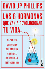 LAS SEIS HORMONAS QUE VAN A REVOLUCIONAR TU VIDA | DAVID JP PHILLIPS | BOOKET | 9788408302940