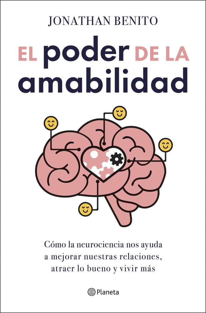 EL PODER DE LA AMABILIDAD | JONATHAN BENITO SIPOS | PLANETA | 9788408303411