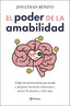 EL PODER DE LA AMABILIDAD | JONATHAN BENITO SIPOS | PLANETA | 9788408303411